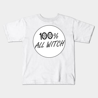 WITCHCRAFT WICCA DESIGN: 100% ALL WITCH Kids T-Shirt